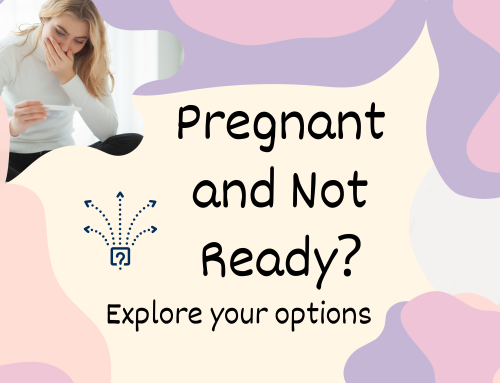 Pregnant and Not Ready? Explore Your Options